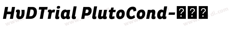 HvDTrial PlutoCond字体转换 HvDTrial PlutoCond字体转换